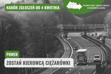 Zdjęcie artykułu POWER: Zostań kierowcą ciężarówki