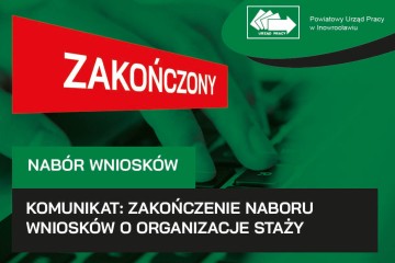 Zdjęcie artykułu KOMUNIKAT: Zakończenie naboru wniosków o organizację staży