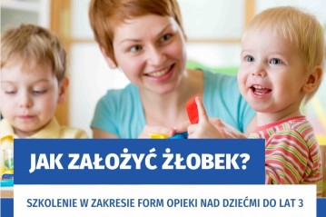 Zdjęcie artykułu UWAGA! PROJEKT: Chcesz założyć żłobek? Weź udział w szkoleniu!